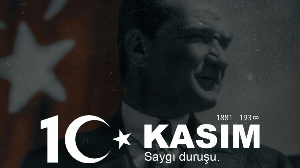 Ülkemizin Kurucusu Gazi Mustafa Kemal Atatürk'ü Saygı ve Özlemle Anıyoruz.